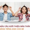 Mẫu giới thiệu bản thân bằng tiếng Anh: Hướng dẫn chi tiết cho học sinh