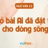 Mở bài Ai đã đặt tên cho dòng sông: Tuyển tập những cách viết hay nhất