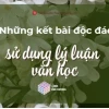 Những kết bài nghị luận văn học hay nhất và cách viết chuyên nghiệp