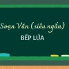 Phân tích chuyên sâu bài "Bếp lửa" lớp 9: Giá trị nội dung và nghệ thuật