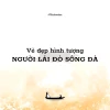 Phân tích hình tượng người lái đò sông Đà của Nguyễn Tuân chi tiết