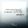 Phân Tích Hình Tượng Sông Đà: Hung Bạo và Trữ Tình Trong "Người Lái Đò Sông Đà"