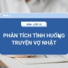 Phân tích tình huống truyện Vợ nhặt chi tiết và sâu sắc nhất