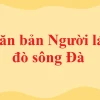 Phân tích toàn diện văn bản Người lái đò sông Đà của Nguyễn Tuân