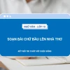 Soạn bài Chữ bầu lên nhà thơ Ngữ văn 10: Phân tích sâu sắc