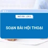 Soạn bài văn 8 bài hội thoại: Hướng dẫn chi tiết và thực hành