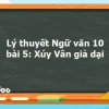 Soạn bài Xúy Vân giả dại lớp 10: Phân tích chi tiết tác phẩm