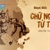 Soạn Văn 10 Bài Chữ Người Tử Tù Chi Tiết & Sâu Sắc