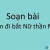 Soạn văn 10 bài Đăm Săn đi bắt Nữ Thần Mặt Trời chi tiết