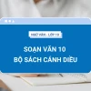 Soạn văn 10 cánh diều tập 1: Hướng dẫn chi tiết và bài học