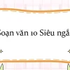 Soạn Văn 10 Kết Nối Tri Thức: Khám Phá Thế Giới Văn Chương