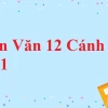 Soạn Văn 12 Cánh Diều Tập 1: Hướng Dẫn Chi Tiết và Phân Tích Sâu Sắc