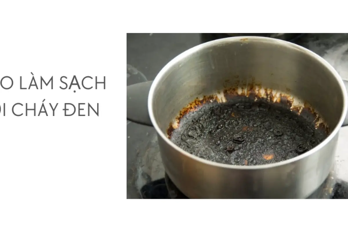 Mẹo làm sạch nồi bị cháy đen: Bí quyết đánh bay vết bẩn cực dễ
