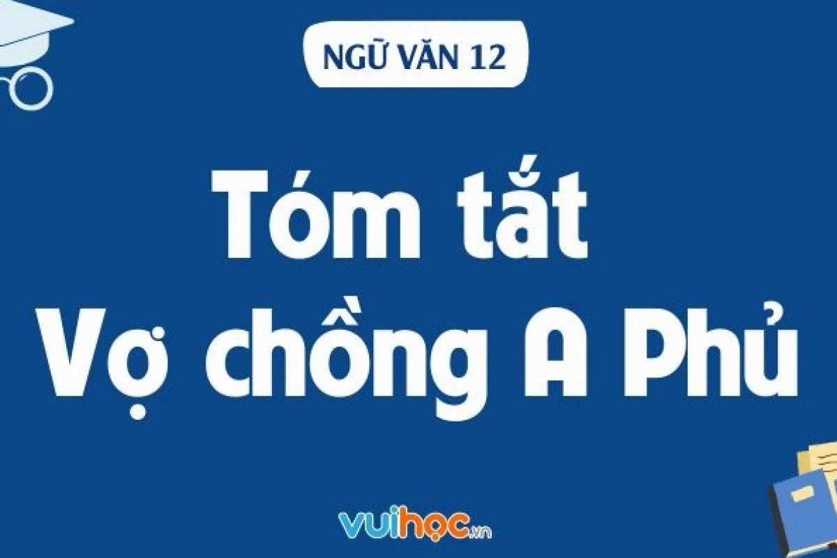 Hướng dẫn chi tiết tóm tắt Vợ chồng A Phủ của nhà văn Tô Hoài