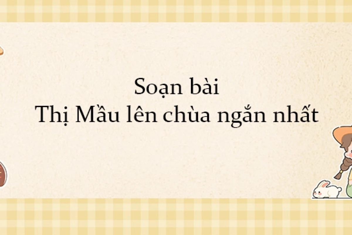 Soạn văn 10 cánh diều bài Thị Mầu lên chùa chi tiết và đầy đủ
