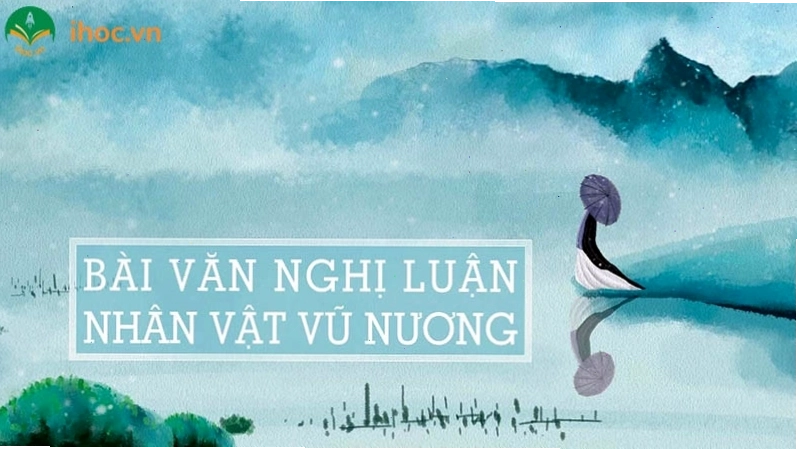 Bài văn mẫu tham khảo phân tích nhân vật Vũ Nương