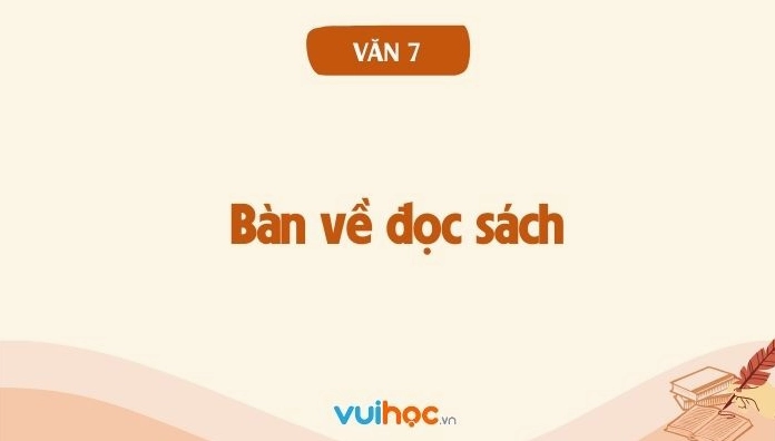 Bàn Về Đọc Sách Tác Giả Tác Phẩm Chìa Khóa Khai Mở Tri Thức