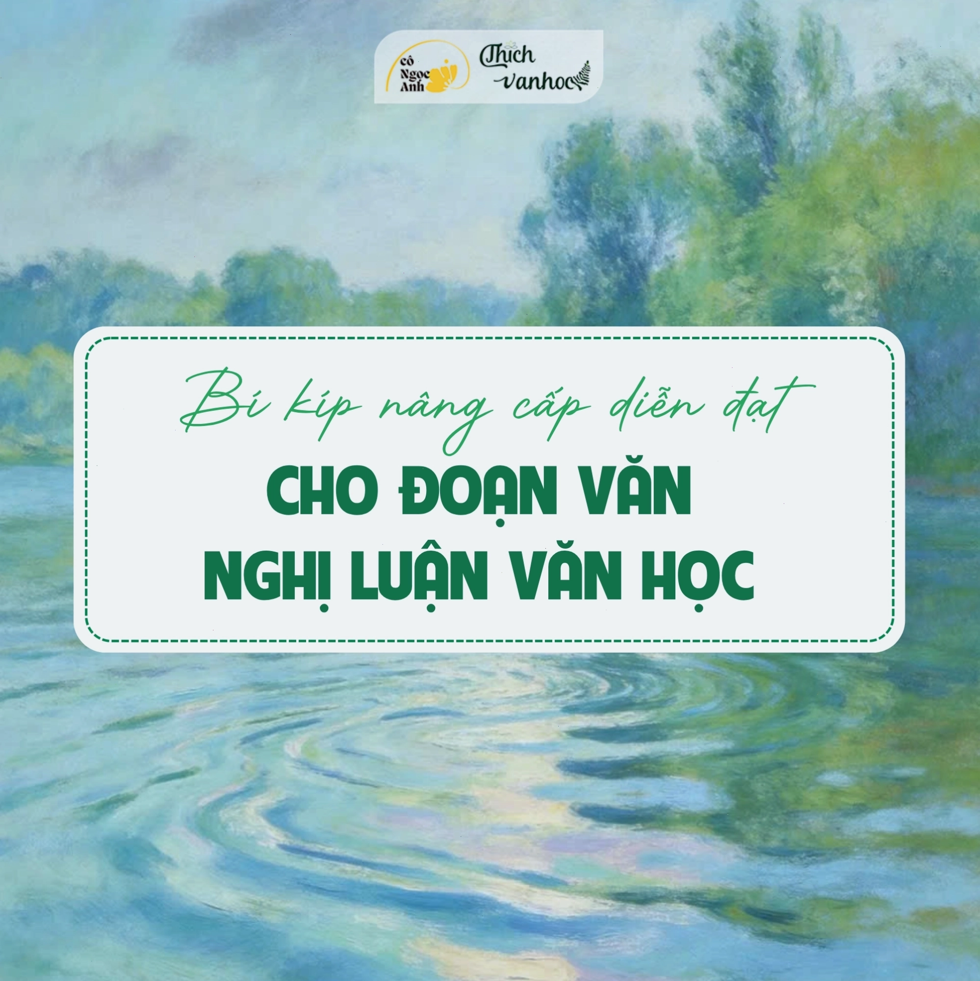 Bí kíp nâng cấp diễn đạt cho đoạn văn nghị luận văn học