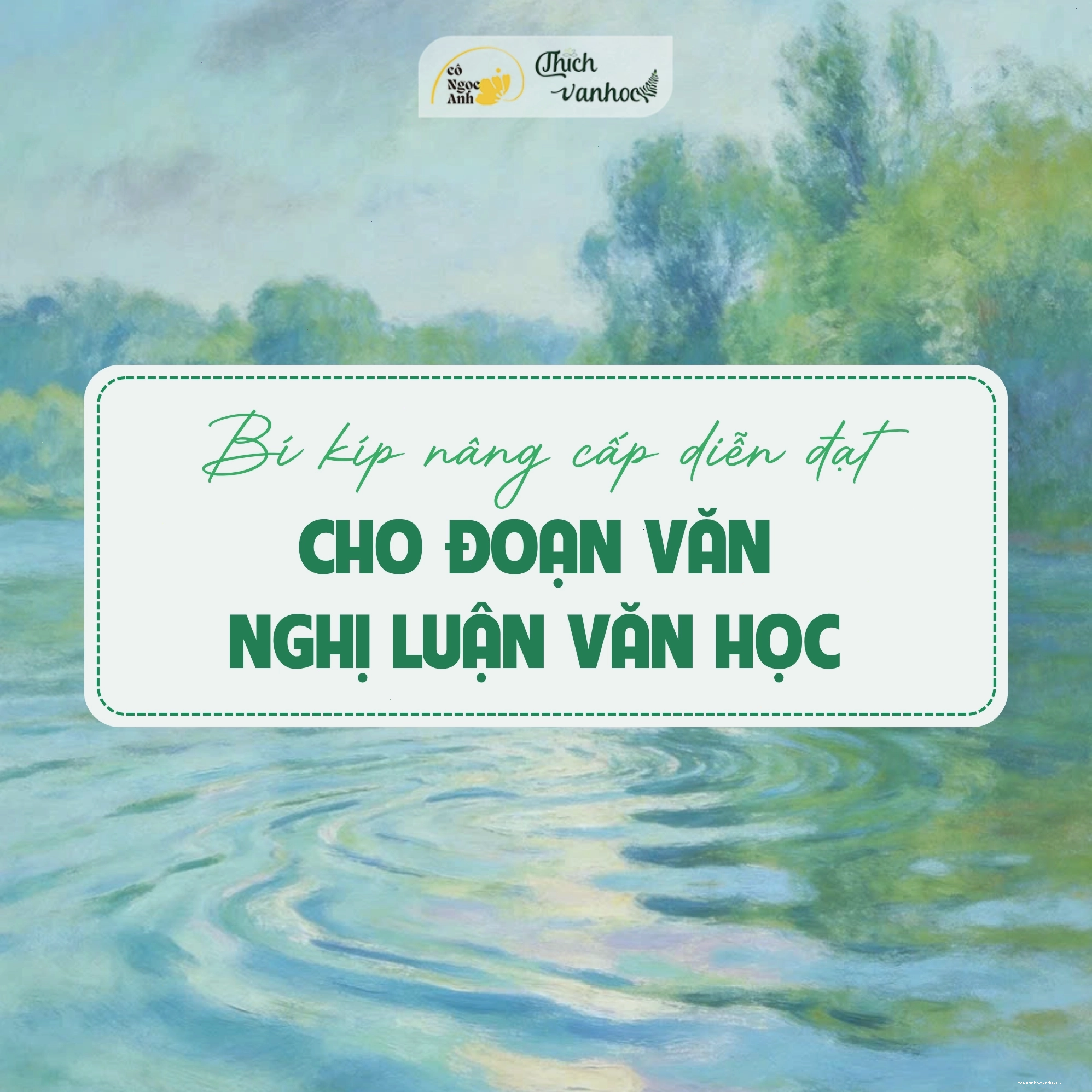 Bí kíp nâng cấp diễn đạt cho đoạn văn nghị luận văn học