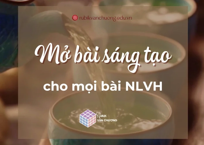 Bí quyết mở bài nghị luận văn học HSG: Chinh phục điểm cao