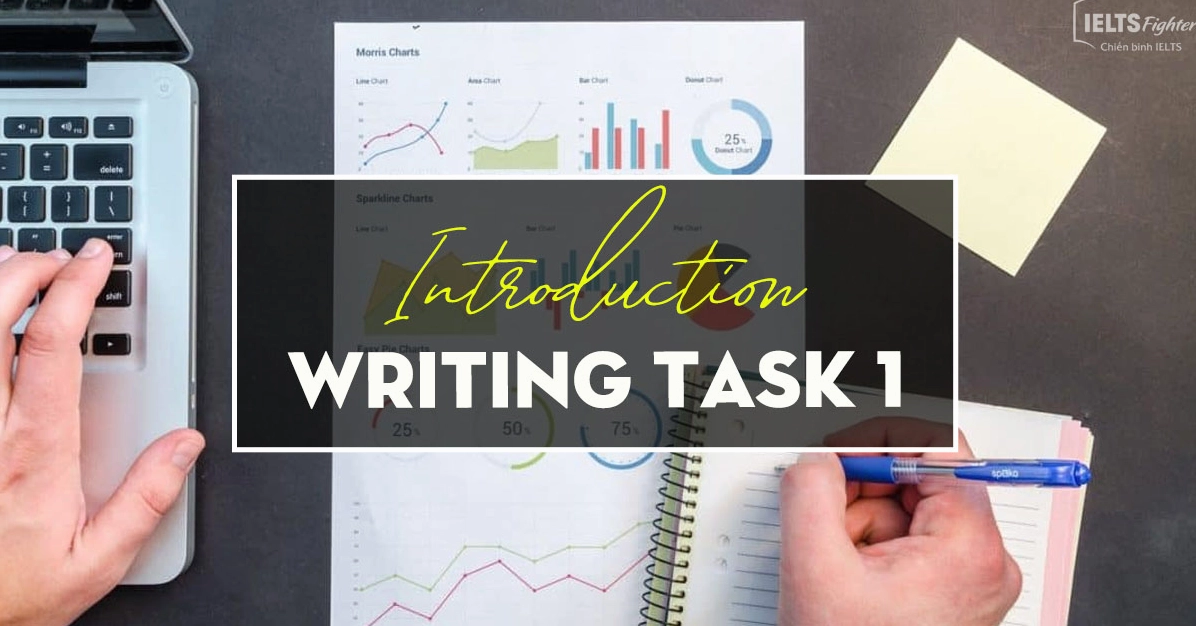 Bí quyết viết mở bài Writing Task 1 ấn tượng, chinh phục điểm cao