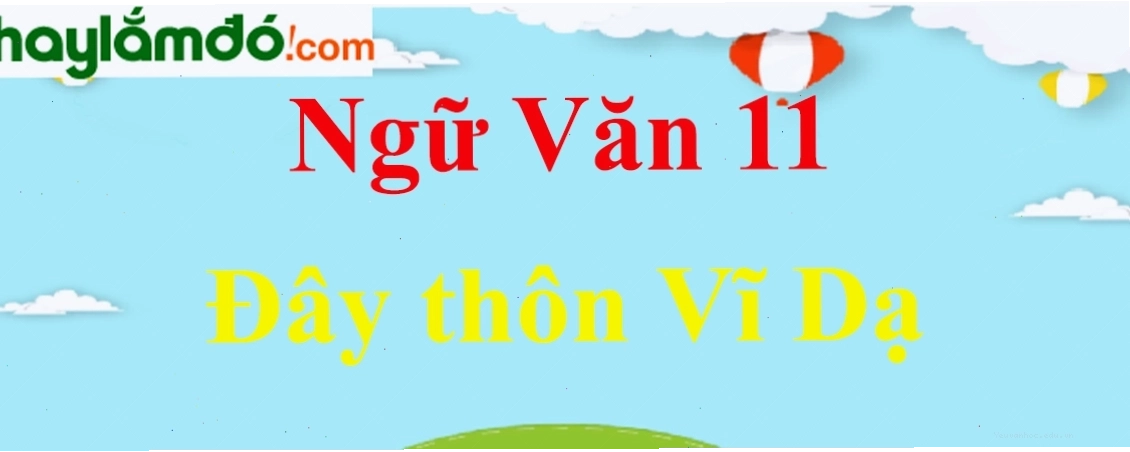 Bố cục và dàn ý phân tích tác phẩm Đây thôn Vĩ Dạ