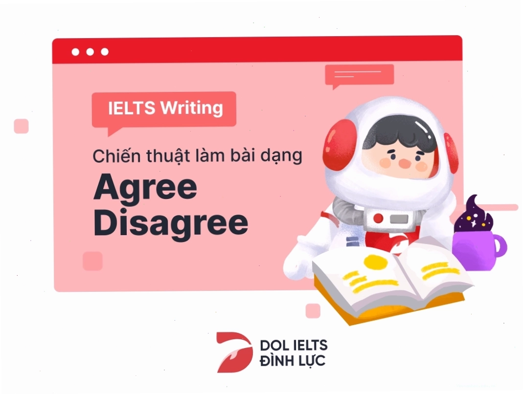 Cách làm dạng bài Agree - Disagree IELTS Writing