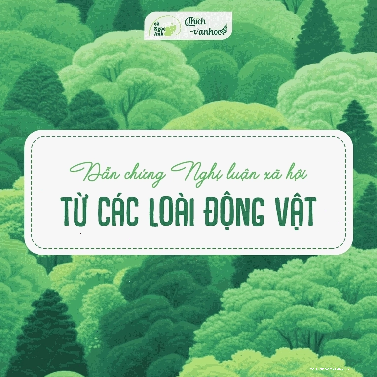 Dẫn chứng nghị luận xã hội từ các loài động vật