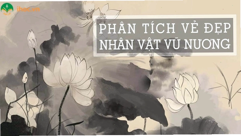 Dàn ý phân tích chi tiết nhân vật Vũ Nương