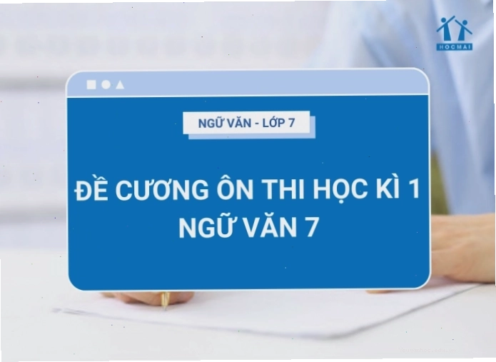 Đề cương ôn thi học kỳ 1 Ngữ văn lớp 7