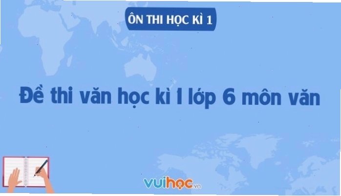 Đề thi học kì 1 lớp 6 môn Ngữ văn