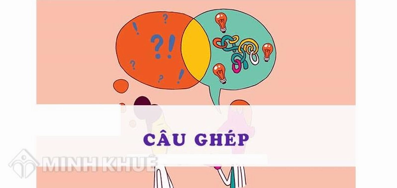 Giải thích chi tiết về câu ghép trong tiếng Việt