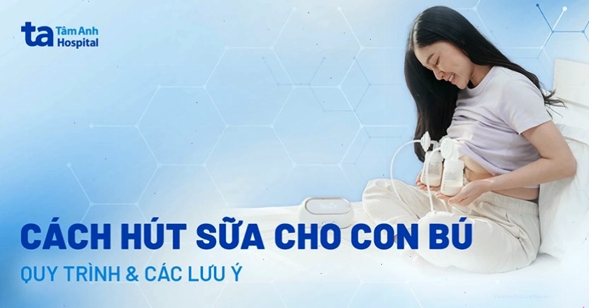 Hướng dẫn cách hút sữa mẹ cho con bú