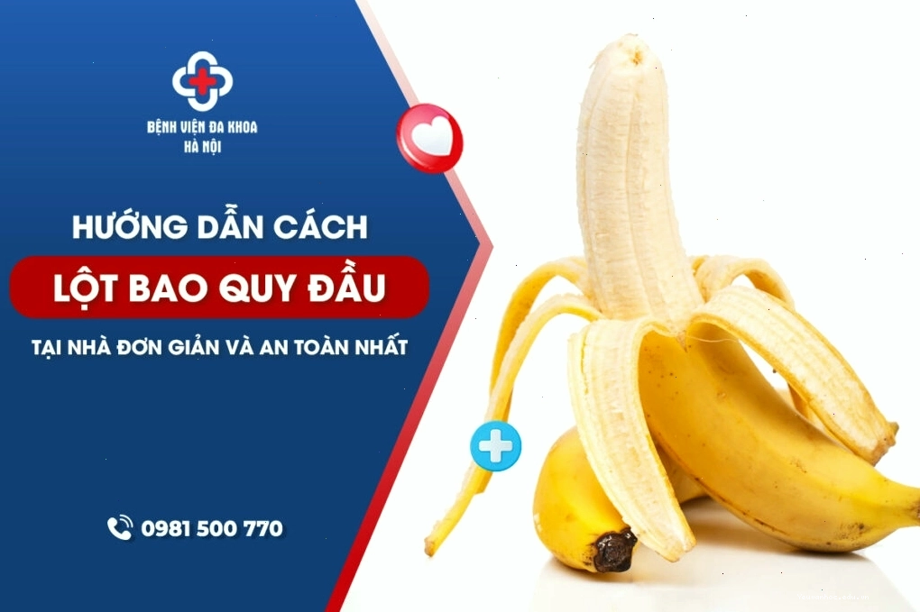 Hướng Dẫn Cách Lột Bao Quy Đầu Tại Nhà Đơn Giản và An Toàn Nhất