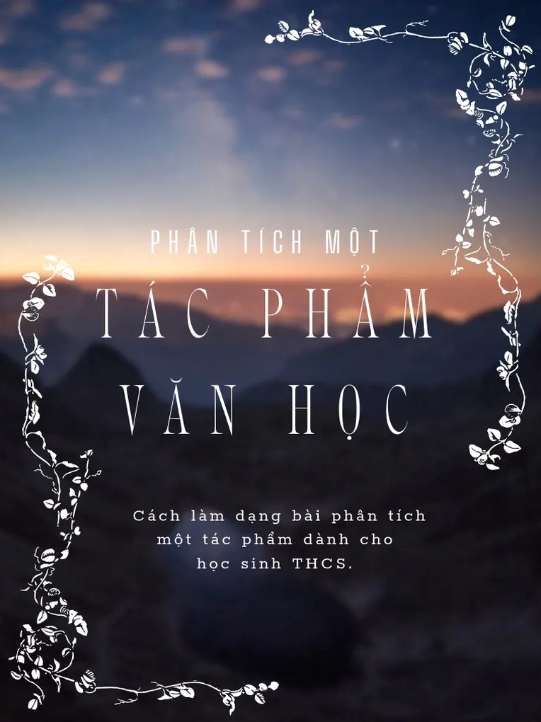 Hướng dẫn chi tiết cách viết bài văn phân tích tác phẩm truyện lớp 8