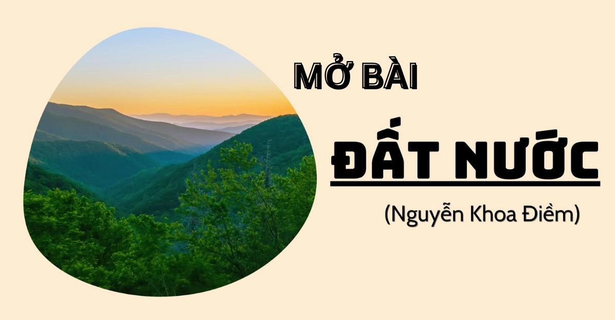 Khám Phá Vẻ Đẹp Đất Nước Qua Những Lời Mở Bài Sâu Sắc