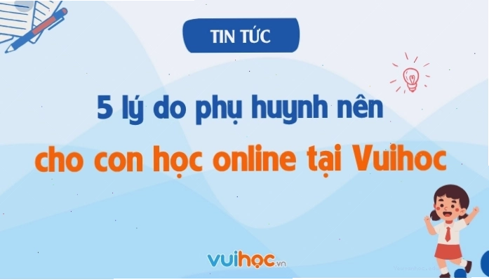 Lý do nên cho con học online tại Vuihoc