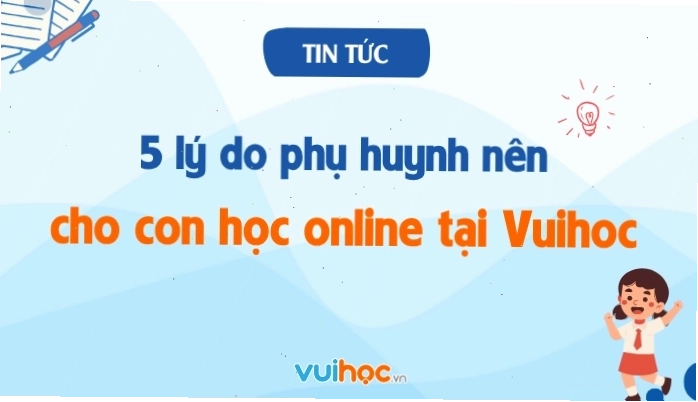 Lý do nên học online tại Vuihoc