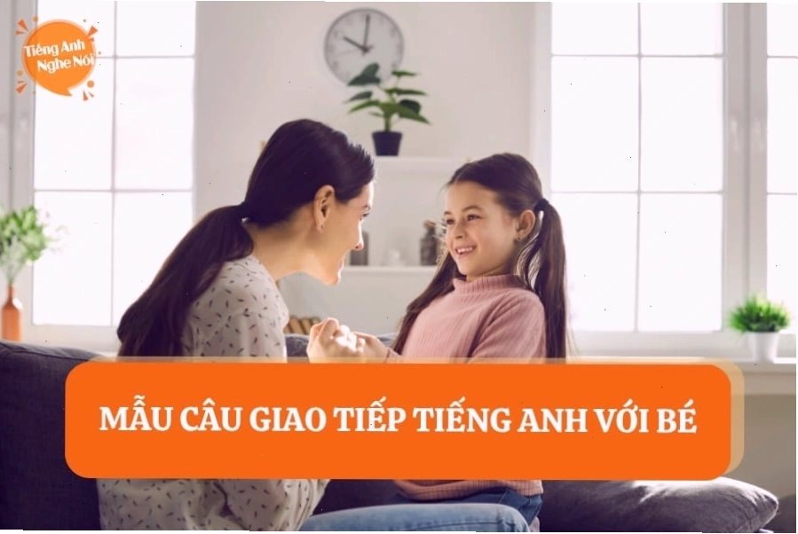 Mẫu câu giao tiếp tiếng Anh cho bé về ngôi nhà