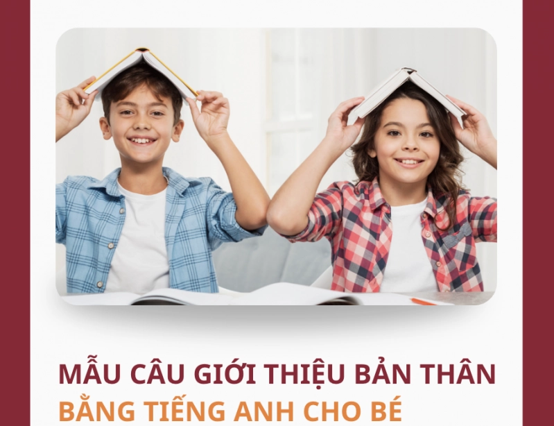 Mẫu giới thiệu bản thân bằng tiếng Anh: Hướng dẫn chi tiết cho học sinh