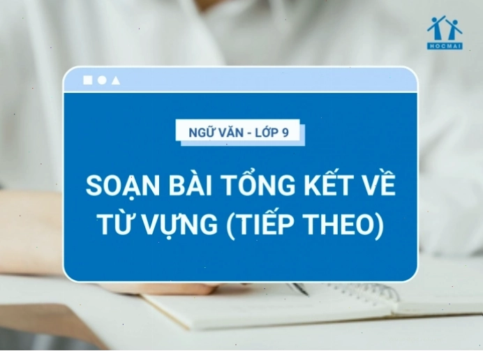 Minh họa bài học tổng kết về từ vựng Ngữ văn lớp 9