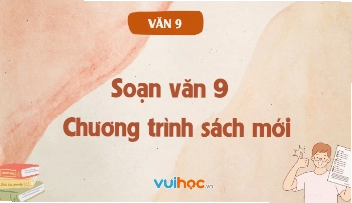 Minh họa bài soạn văn 9 chi tiết, bao gồm phân tích tâm trạng nhân vật