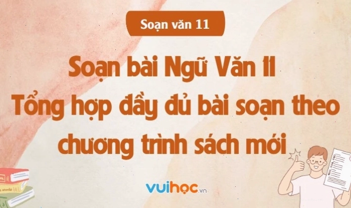 Minh họa bài soạn văn lớp 11 chi tiết, đầy đủ