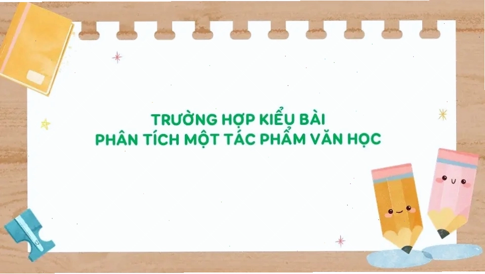 Minh họa các bước phân tích tác phẩm văn học và nghị luận xã hội