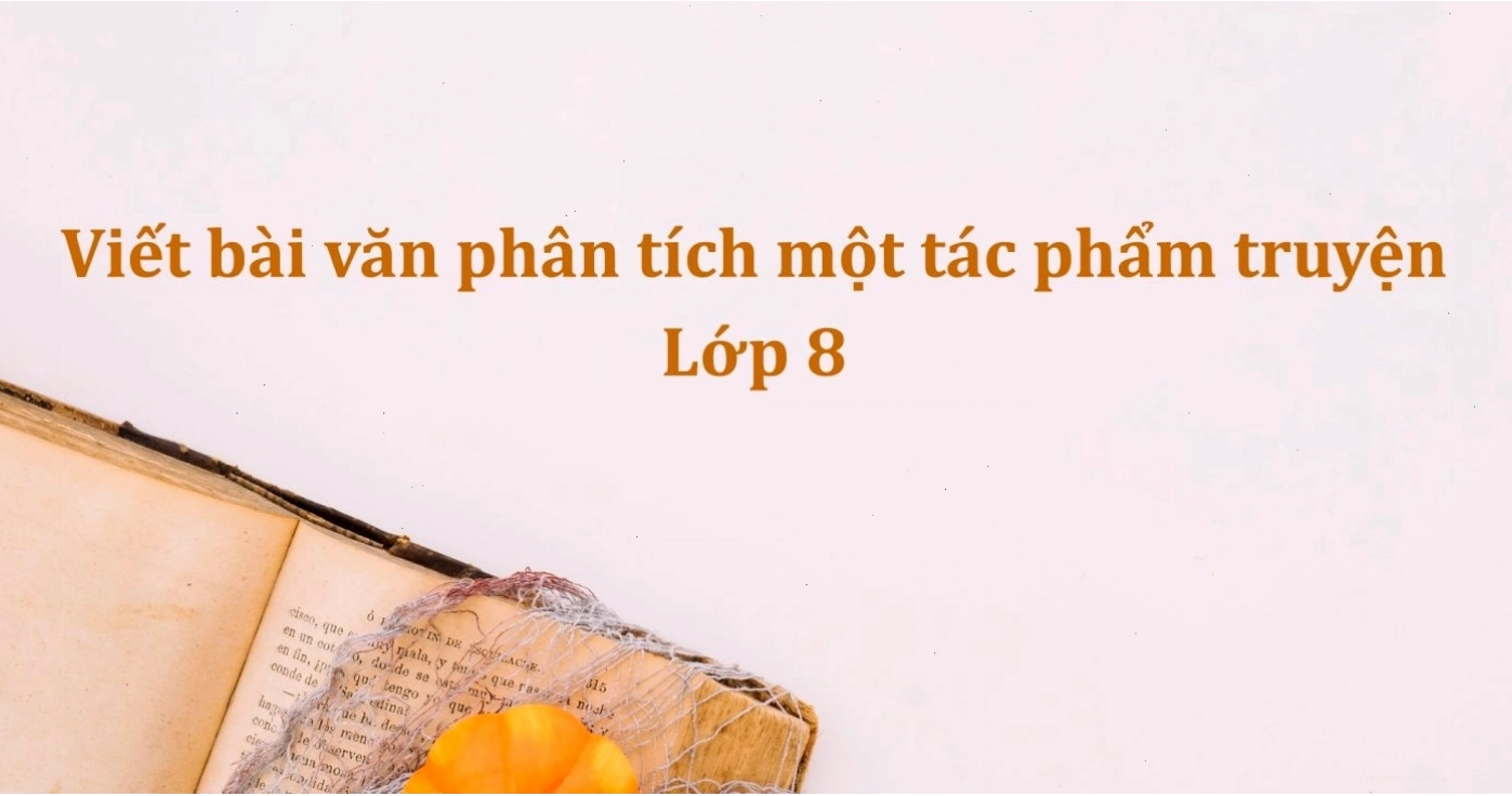 Minh họa các bước viết bài văn phân tích tác phẩm văn học