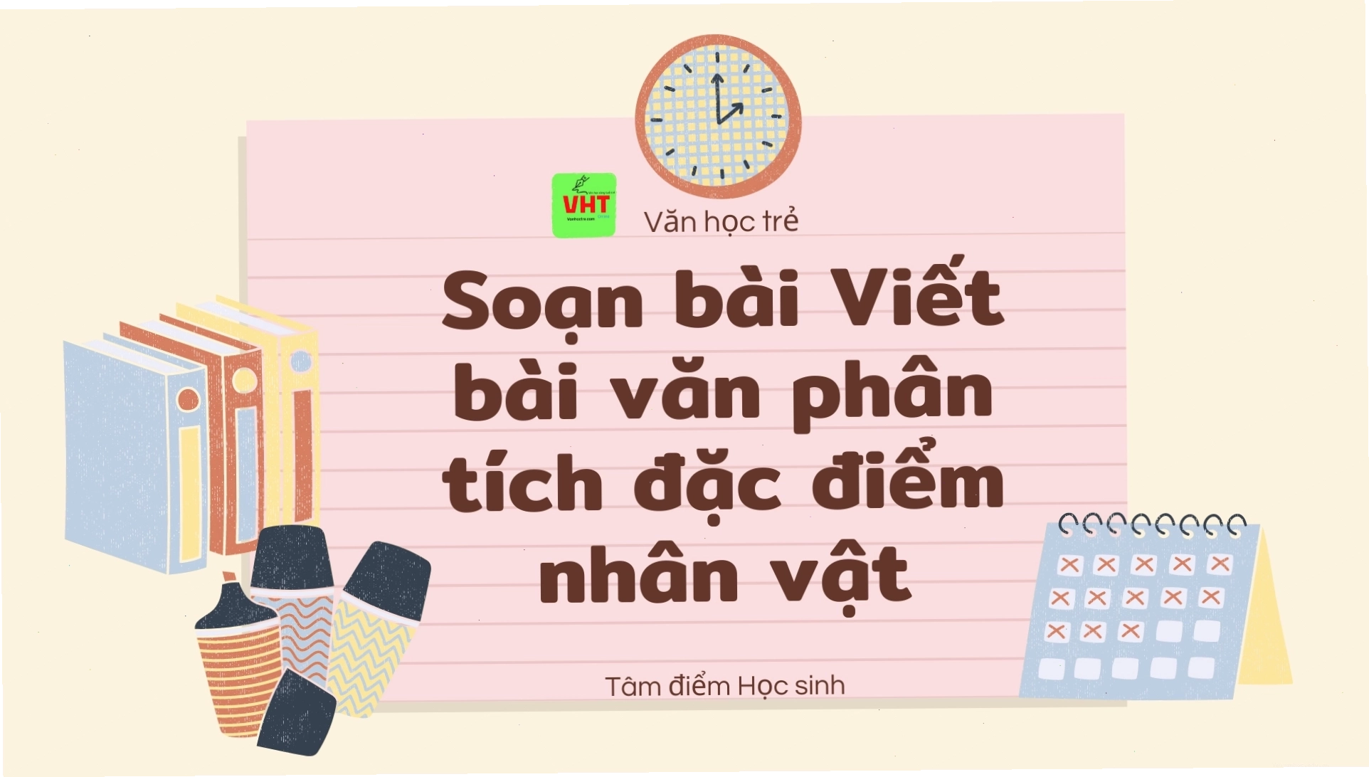 Minh họa cách soạn bài văn phân tích đặc điểm nhân vật