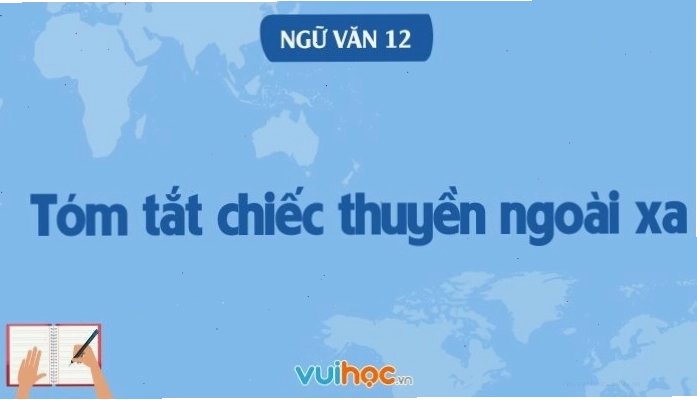 Minh họa chi tiết mẫu tóm tắt bài Chiếc thuyền ngoài xa cho học sinh
