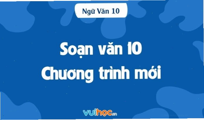 Minh họa quy trình soạn văn 10 theo chương trình sách mới