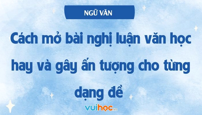 Mở bài bằng lí luận văn học về thơ: Chìa khóa chinh phục điểm cao