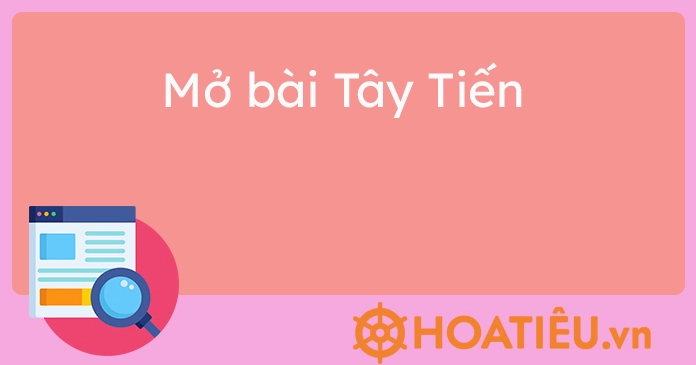 Mở bài Tây Tiến hay và ấn tượng cho bài văn lớp 12